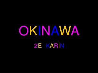 O K I N A W A