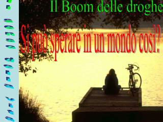 Il Boom delle droghe