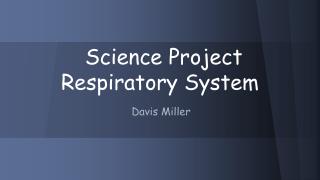 Science Project Respiratory System