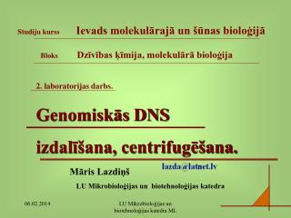 2. laboratorijas darbs. Genomiskās DNS izdalīšana, centrifugēšana.