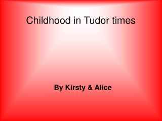 Childhood in Tudor times