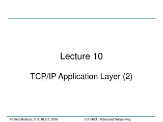 Lecture 10 TCP/IP Application Layer (2)