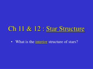 Ch 11 &amp; 12 : Star Structure