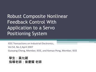 Robust Composite Nonlinear Feedback Control With Application to a Servo Positioning System