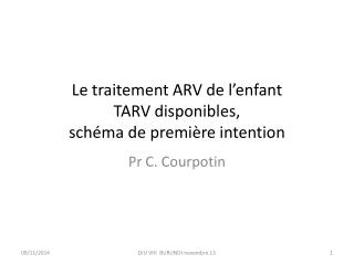 Le traitement ARV de l’enfant TARV disponibles, schéma de première intention