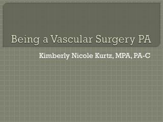 Being a Vascular Surgery PA