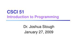 CSCI 51 Introduction to Programming