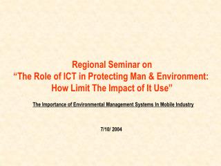 The Importance of Environmental Management Systems In Mobile Industry 7/10/ 2004