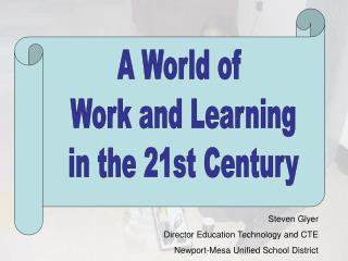 A World of Work and Learning in the 21st Century