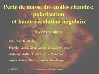 Perte de masse des étoiles chaudes: polarisation et haute-résolution angulaire