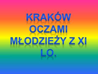 Kraków oczami młodzieży z XI LO.