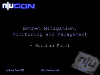 Botnet Mitigation, Monitoring and Management
