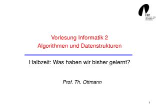 Vorlesung Informatik 2 Algorithmen und Datenstrukturen Halbzeit: Was haben wir bisher gelernt?