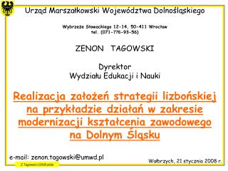 Urz ąd Marszałkowski Województwa Dolnośląskiego Wybrzeże Słowackiego 12-14, 50-411 Wrocław