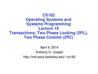 April 9, 2014 Anthony D. Joseph inst.eecs.berkeley/~cs162