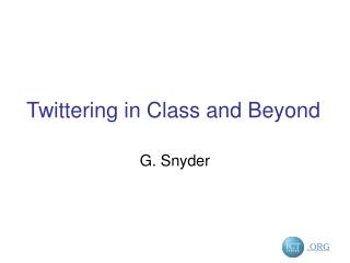 Twittering in Class and Beyond