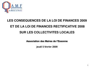 LES CONSEQUENCES DE LA LOI DE FINANCES 2009 ET DE LA LOI DE FINANCES RECTIFICATIVE 2008