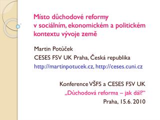 Místo důchodové reformy v sociálním, ekonomickém a politickém kontextu vývoje země