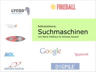 Referatsthema: Suchmaschinen von Maria Feldhaus &amp; Vanessa Kausch