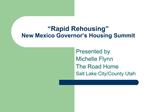 Rapid Rehousing New Mexico Governor s Housing Summit