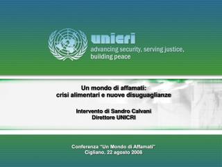 Un mondo di affamati: crisi alimentari e nuove disuguaglianze Intervento di Sandro Calvani