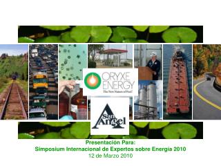 Presentación Para: Simposium Internacional de Expertos sobre Energía 2010 12 de Marzo 2010