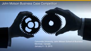 Concordia University, John Molson School of Business Montreal, Canada January 4 – 9, 2015