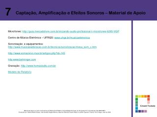 Microfones: guiarcadolivre.br/iniciando-audio-profissional-ii-microfones-6285-VGP