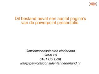 Dit bestand bevat een aantal pagina ’ s van de powerpoint presentatie.