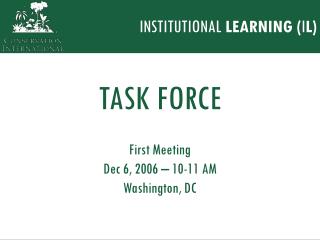 First Meeting Dec 6, 2006 – 10-11 AM Washington, DC