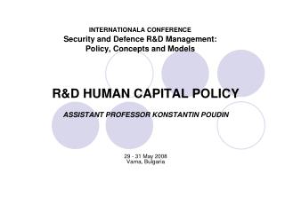 INTERNATIONALA CONFERENCE Security and Defence R&amp;D Management: Policy, Concepts and Models