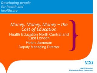 Money, Money, Money – the Cost of Education Health Education North Central and East London