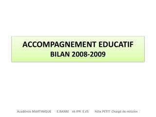 ACCOMPAGNEMENT EDUCATIF BILAN 2008-2009