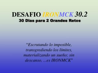 DESAFIO IRON MCK 30.2 30 Dias para 2 Grandes Retos