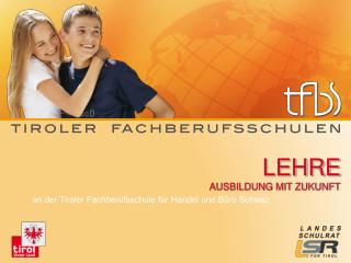 tfbs-schwaz.tsn.at tiroler-fachberufsschulen.at