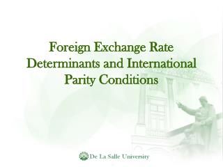 Foreign Exchange Rate Determinants and International Parity Conditions