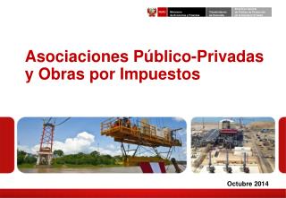 Asociaciones Público-Privadas y Obras por Impuestos