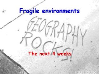 Fragile environments