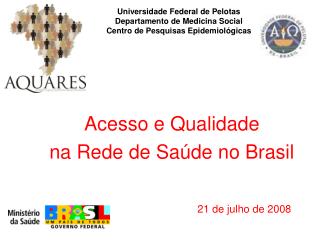 Acesso e Qualidade na Rede de Saúde no Brasil