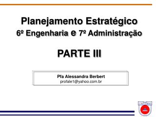 Planejamento Estratégico 6º Engenharia e 7º Administração PARTE III