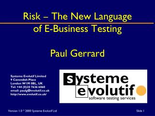 Risk – The New Language of E-Business Testing Paul Gerrard