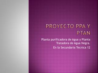 Proyecto PPA y PTAN