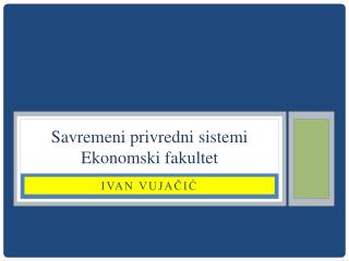 Savremeni privredni sistemi Ekonomski fakultet