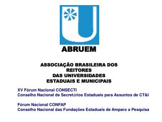 ABRUEM ASSOCIAÇÃO BRASILEIRA DOS REITORES DAS UNIVERSIDADES ESTADUAIS E MUNICIPAIS