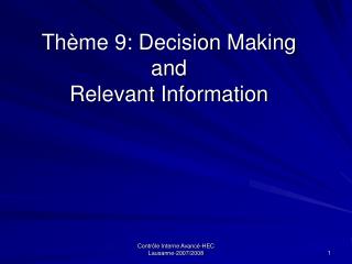 Thème 9: Decision Making and Relevant Information