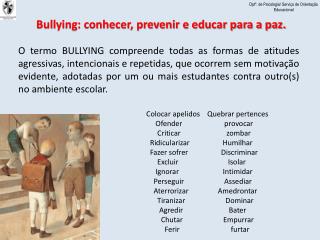 Bullying: conhecer, prevenir e educar para a paz.