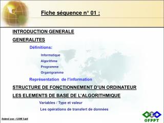 INTRODUCTION GENERALE GENERALITES Définitions: Informatique