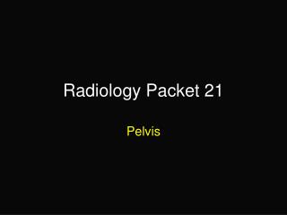 Radiology Packet 21