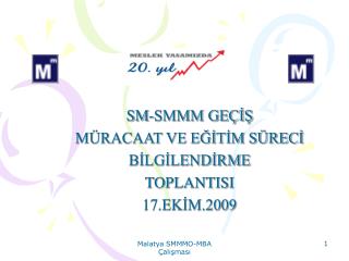 SM-SMMM GEÇİŞ MÜRACAAT VE EĞİTİM SÜRECİ BİLGİLENDİRME TOPLANTISI 17.EKİM.2009