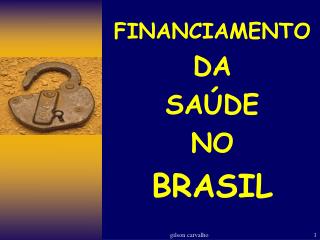 FINANCIAMENTO DA SAÚDE NO BRASIL